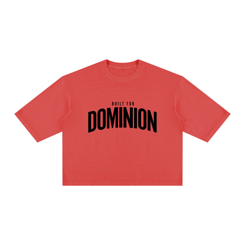 Built for Dominion  Boxy T-shirt