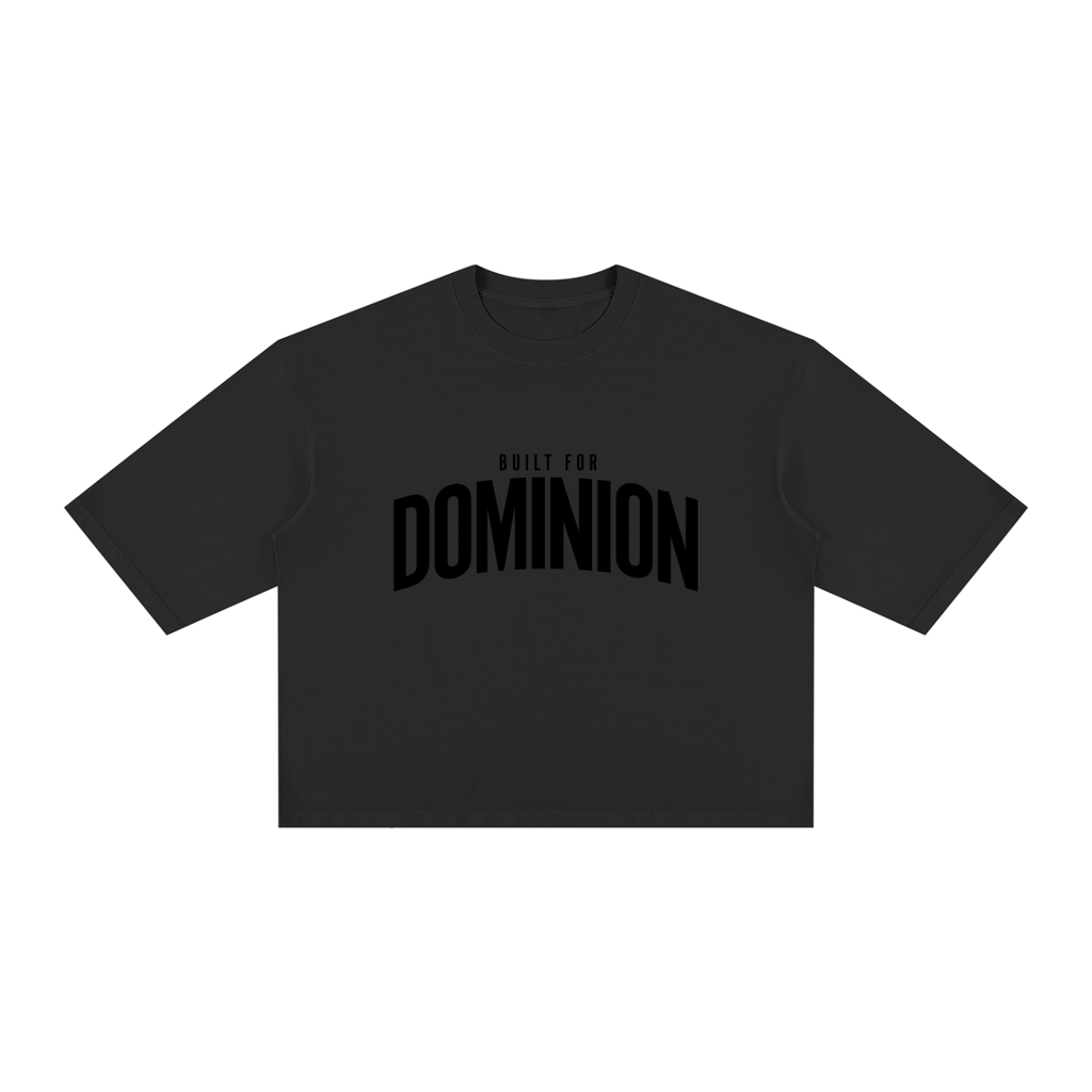 Built for Dominion  Boxy T-shirt