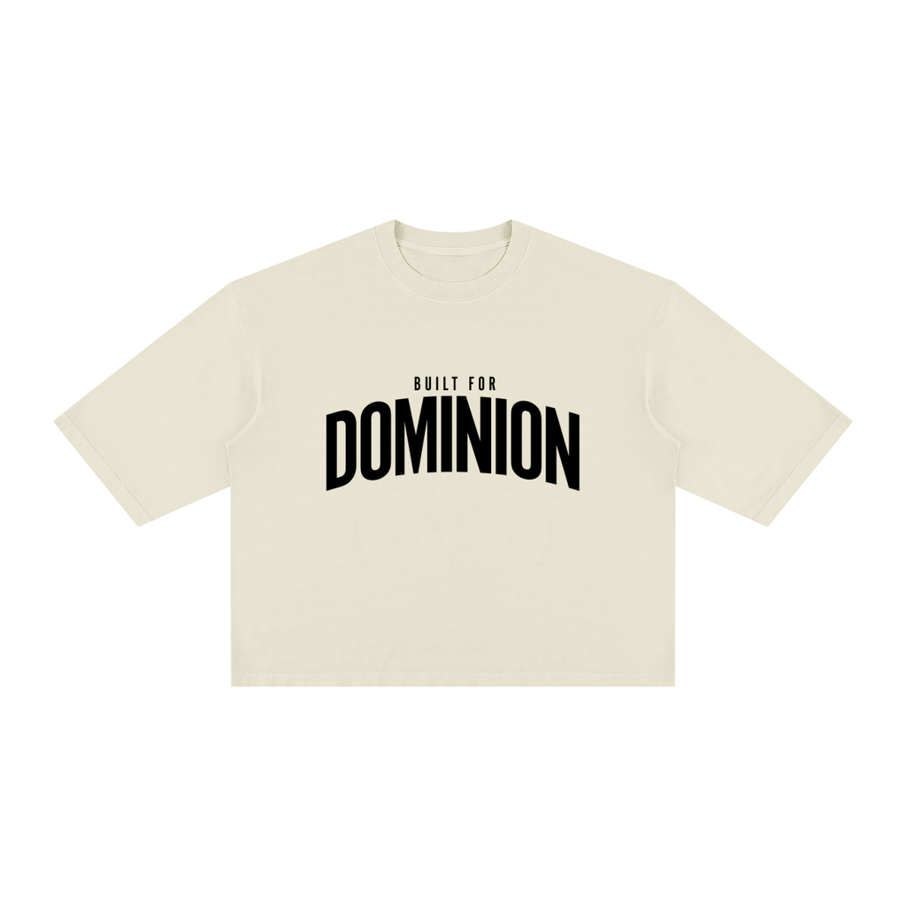Built for Dominion  Boxy T-shirt